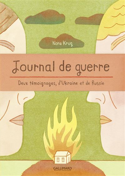 Journal de guerre Deux témoignages, d'Ukraine et de Russie