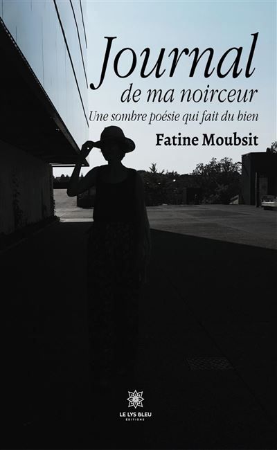 Journal de ma noirceur Une sombre poésie qui fait du bien