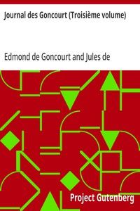 Journal des Goncourt (Troisième volume): Mémoires de la vie littéraire