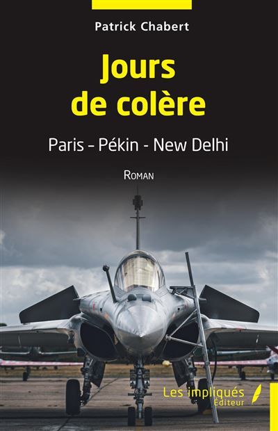 Jours de colère Paris Pékin New Delhi
