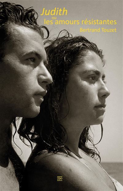 Judith ou les amours résistantes Rébellion au coeur