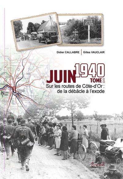 Juin 1940, sur les routes de la Côte d'Or, de la débâcle à l'exode