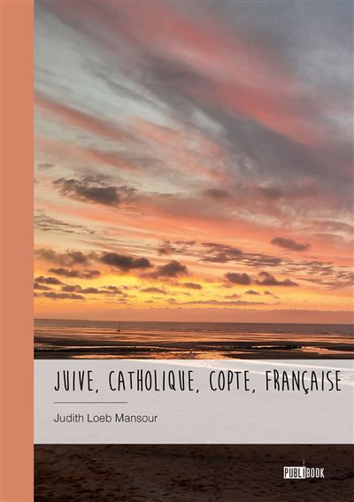 Juive, catholique, copte, française - L'impossible est possible L’impossible est possible