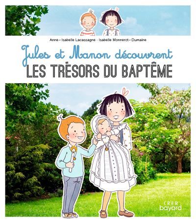 Jules et Manon découvrent les trésors du Baptême - Isabelle Monnerot-Dumaine