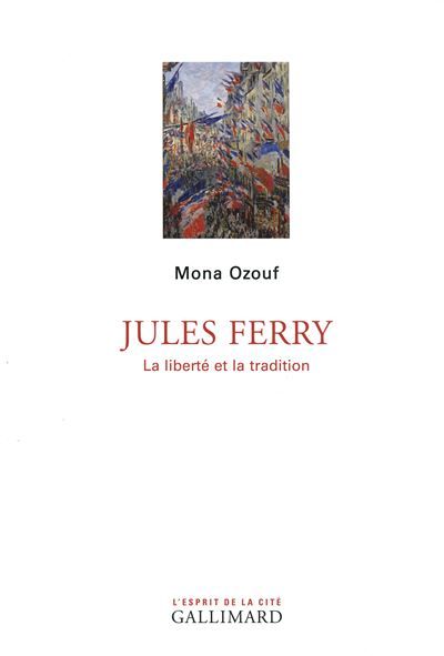 Jules Ferry La liberté et la tradition