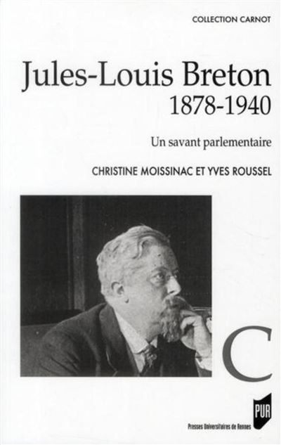 Jules louis breton  1878 1940 Un savant parlementaire