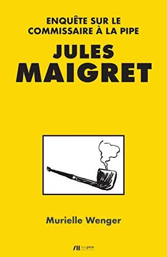 Jules Maigret enquête sur le commissaire à la pipe