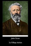 Jules Verne - Le Village Aérien