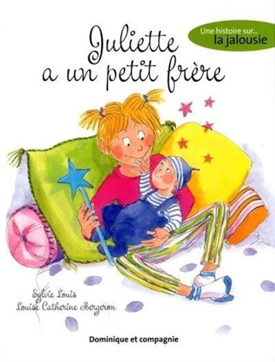Juliette a un petit frere. une histoire sur la jalousie Une histoire sur la jalousie