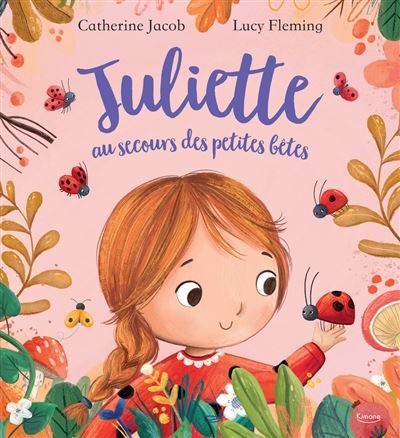 Juliette au secours des petites bêtes - Lucy Fleming