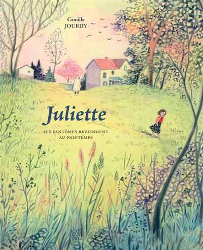 Juliette Les fantômes reviennent au printemps