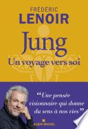 Couverture de Jung, un voyage vers soi par Frédéric Lenoir