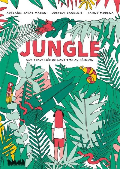 Jungle Une traversée de l'autisme au féminin - Adélaïde Barat Magan