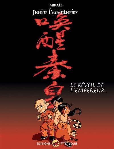 Junior l'aventurier t.5 - chine - le reveil de l'empereur Tome 5