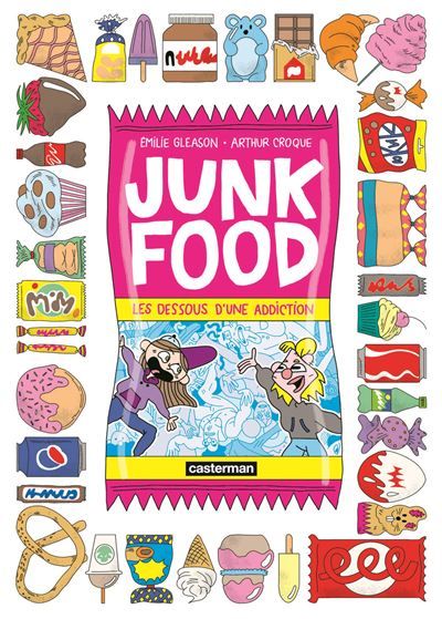 Junk food Les dessous d'une addiction - Emilie Gleason