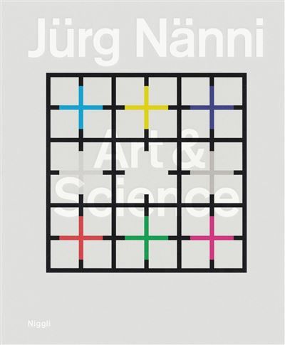 Jürg Nänni. Art et Science Edition bilingue anglais-allemand