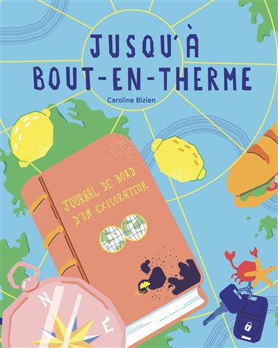 Jusqu'à Bout-en-Therme Journal de bord d'un explorateur.