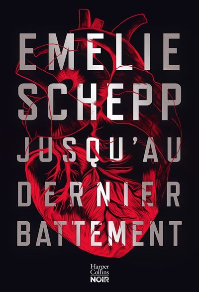 Jusqu'au dernier battement Après le succès "Jana Berzelius" , le nouveau thriller d'Emelie Schepp avec une nouvelle héroïne !