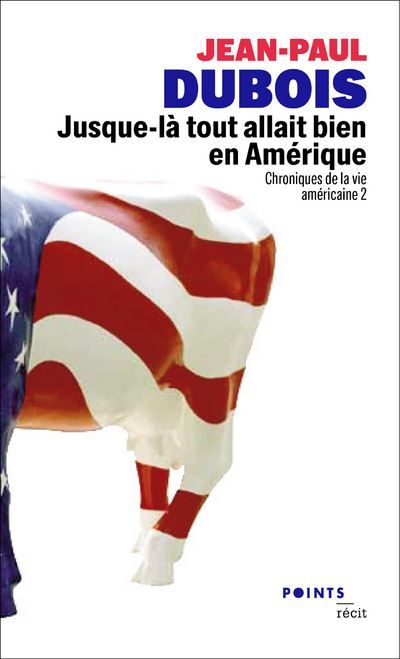 Jusque-là tout allait bien en Amérique Chroniques de la vie américaine 2