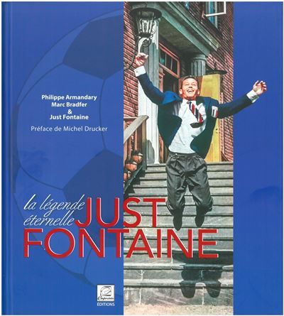 Just Fontaine - la légende éternelle La légende éternelle