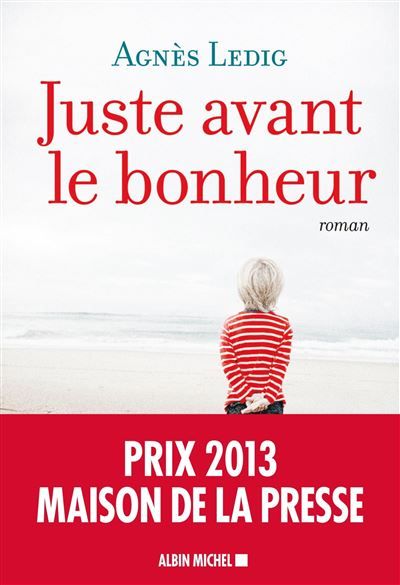 Juste avant le bonheur Prix Maison de la Presse 2013
