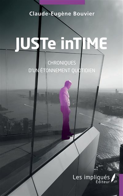 JUSTe inTIME Chroniques d'un étonnement quotidien