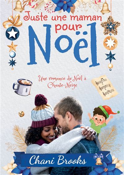Juste une maman pour Noël Une romance de Noël à Chante-Neige