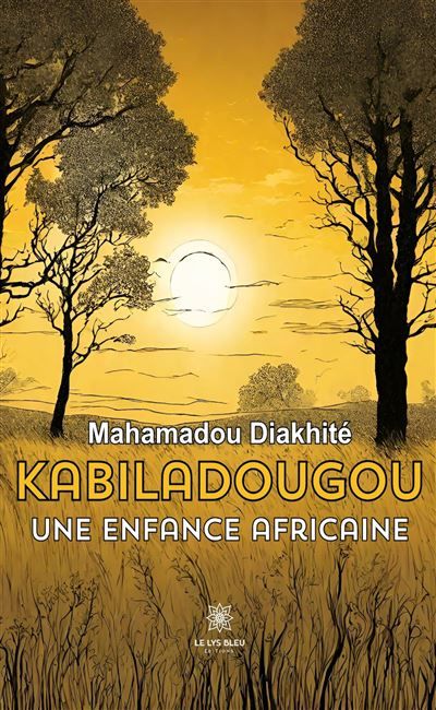 Kabiladougou Une enfance africaine