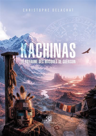 Couverture de Kachinas Le royaume des masques de guérison par Christophe Delachat