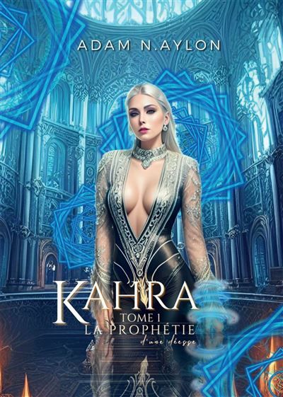 Kahra, la prophétie d'une déesse Tome 1