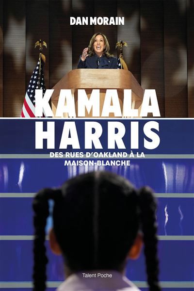 Kamala Harris Des rues d'Oakland à la Maison-Blanche