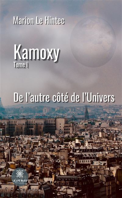 Kamoxy Tome I: De l'autre côté de l'Univers