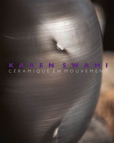 Karen Swami. Céramique en mouvement