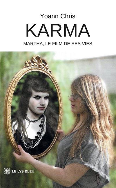 Karma Martha, le film de ses vies