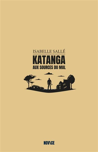Katanga Aux sources du mal