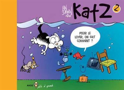 Katz T02 Pour le loyer, on fait comment ? Tome 2