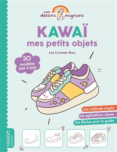 Kawaï : mes petits objets 30 modèles pas à pas
