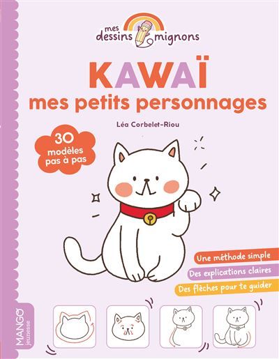 Kawaï : mes petits personnages 30 modèles pas à pas