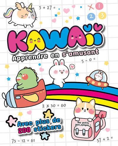Kawaii Apprendre en s'amusant - Des petits jeux sympas ! Avec plus de 200 stickers - Poitevin Raphaele