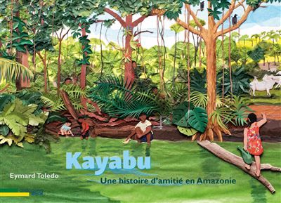 Kayabu - une histoire d'amitié en Amazonie