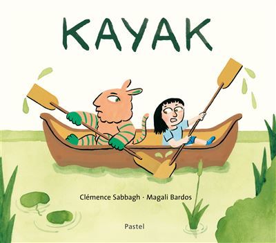 Kayak Une histoire à lire dans les deux sens - Magali Bardos
