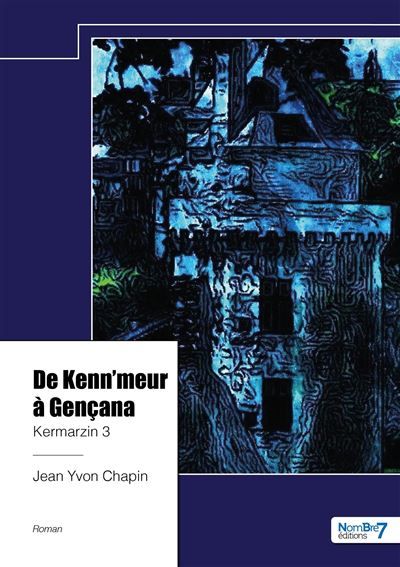 Kermarzin - Tome 3 De Kenn'meur à Gençana