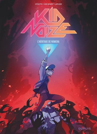 Kid Noize - Tome 3 - L’héritage de Nowera