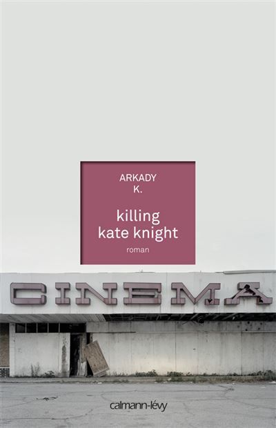 Killing Kate Knight - K(night). Arkady