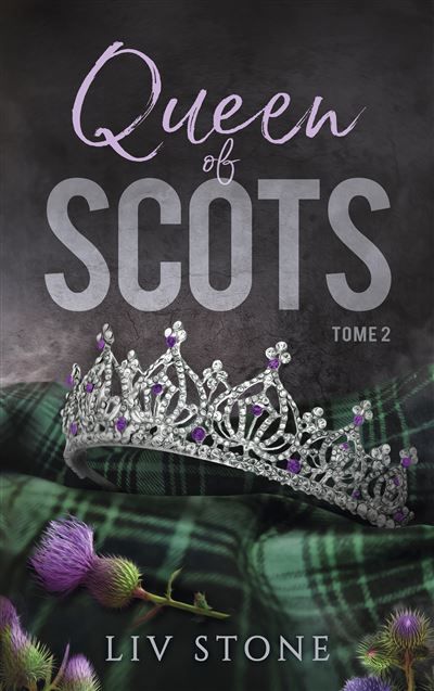 King of Scots 2 - Queen of Scots Par l'autrice de Witch & God