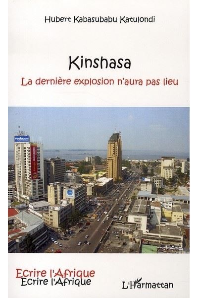 Kinshasa La dernière explosion n'aura pas lieu