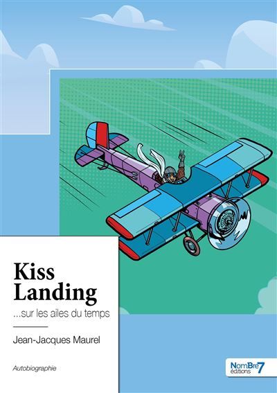 Kiss Landing ...sur les ailes du temps