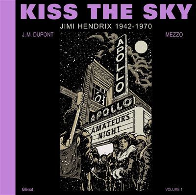 Kiss the Sky - Volume 1 Jimi Hendrix 1942-1970