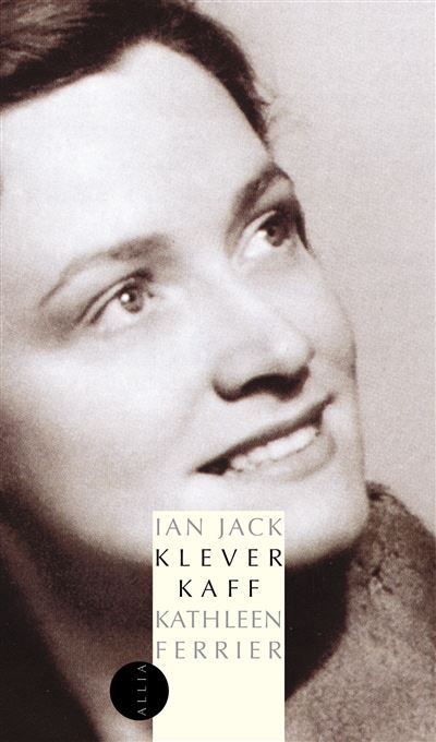 Klever kaff, kathleen ferrier La voix, la vie