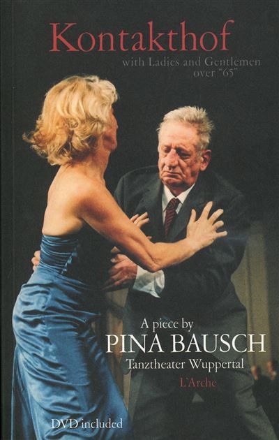 Kontakthof, avec des dames et messieurs au-dessus de 65 ans + DVD (quadri-langues) Avec dames et messieurs de 65 ans